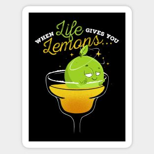 When Life Gives You Lemons Sticker